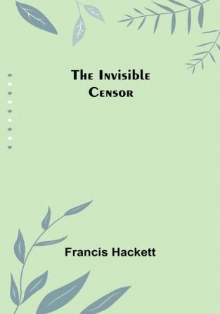 The Invisible Censor