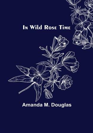 In Wild Rose Time