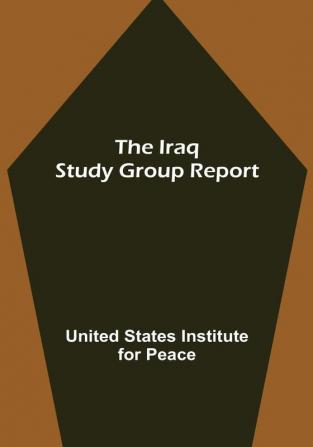 The Iraq Study Group Report