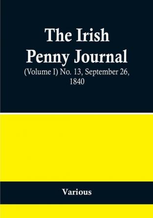 The Irish Penny Journal |(Volume I) No. 13 September 26 1840