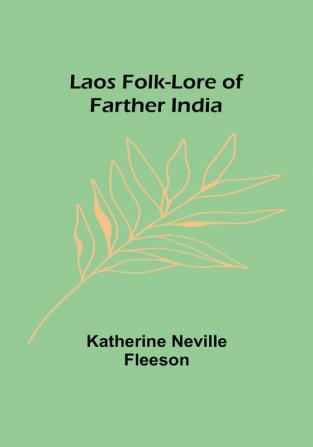 Laos Folk-Lore of Farther India