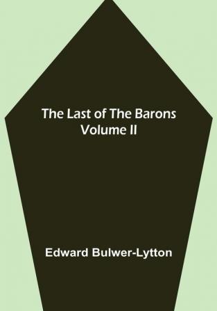 The Last of the Barons | Volume II