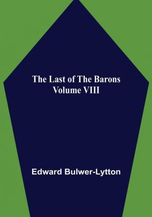 The Last of the Barons | Volume VIII