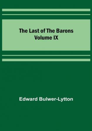 The Last of the Barons | Volume IX