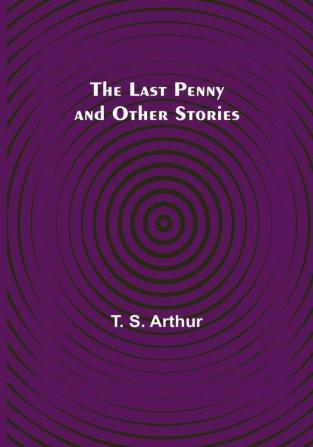 The Last Penny and Other Stories