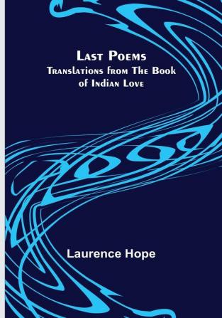 Last Poems: Translations from the Book of Indian Love