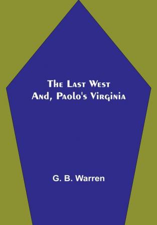 The Last West: and Paolo's Virginia