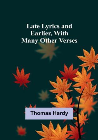 Late Lyrics and Earlier With Many Other Verses