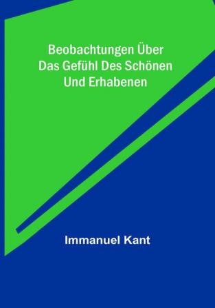 Beobachtungen über das Gefühl des Schönen und Erhabenen