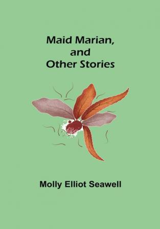 Maid Marian and Other Stories