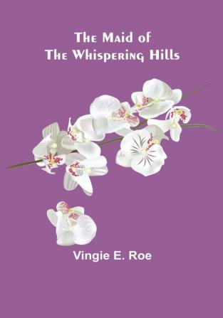 The Maid of the Whispering Hills