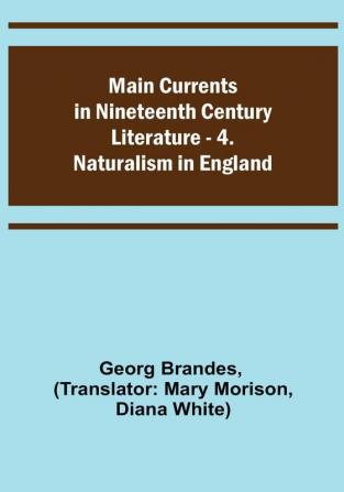 Main Currents in Nineteenth Century Literature - 4. Naturalism in England