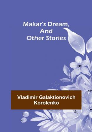 Makar's Dream and Other Stories