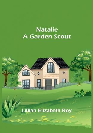 Natalie: A Garden Scout