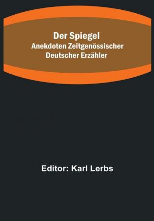 Der Spiegel: Anekdoten zeitgenössischer deutscher Erzähler