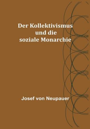 Der Kollektivismus und die soziale Monarchie