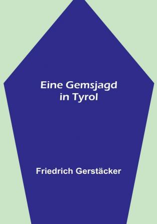 Eine Gemsjagd in Tyrol