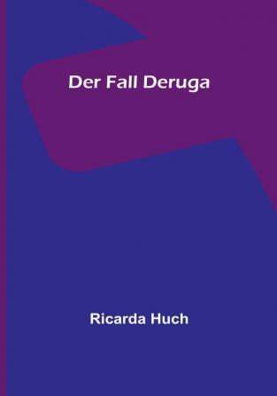 Der Fall Deruga