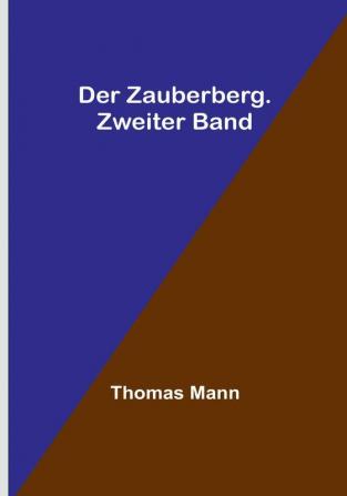 Der Zauberberg. Zweiter Band