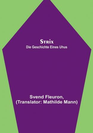 Strix: Die Geschichte eines Uhus