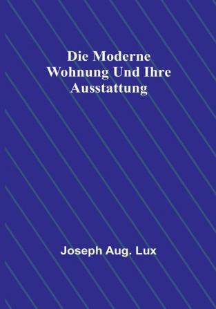 Die moderne Wohnung und ihre Ausstattung