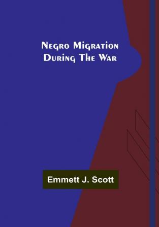 Negro Migration during the War