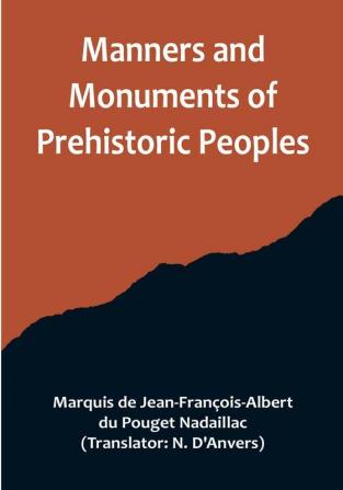 Manners and Monuments of Prehistoric Peoples