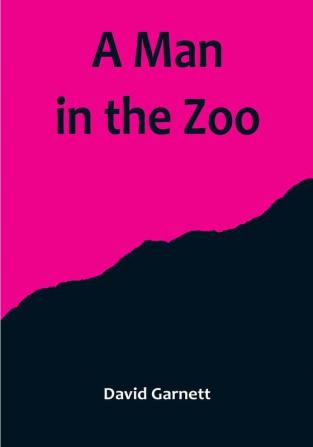 A Man in the Zoo