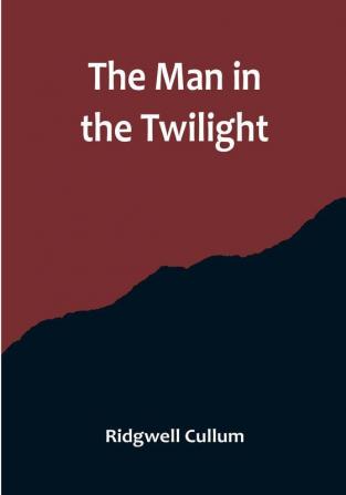 The Man in the Twilight