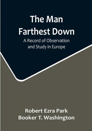 The Man Farthest Down: A Record of Observation and Study in Europe