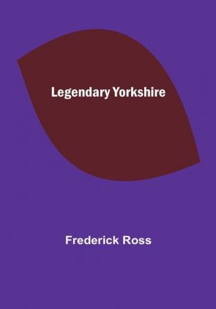 Legendary Yorkshire