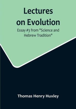 Lectures on Evolution: Essay #3 from "Science and Hebrew Tradition"