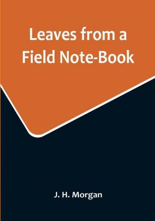 Leaves from a Field Note-Book