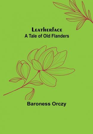 Leatherface: A Tale of Old Flanders