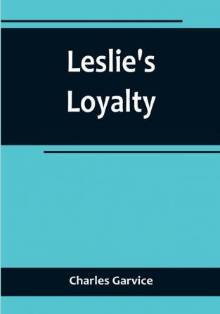 Leslie's Loyalty