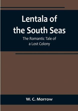 Lentala of the South Seas: The Romantic Tale of a Lost Colony