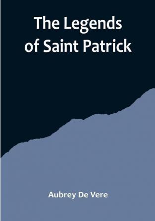 The Legends of Saint Patrick