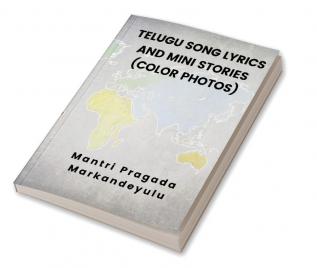 TELUGU SONG LYRICS AND MINI STORIES (COLOR PHOTOS)