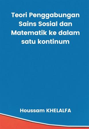 Teori Penggabungan Sains Sosial dan Matematik ke dalam satu kontinum