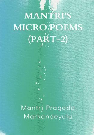 Mantri's Micro Poems (Part-2)