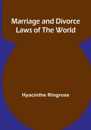 Marriage and Divorce Laws of the World