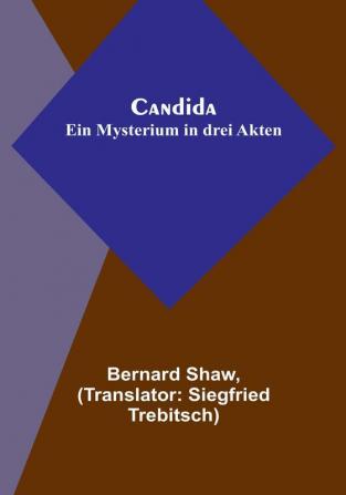 Candida: Ein Mysterium in drei Akten