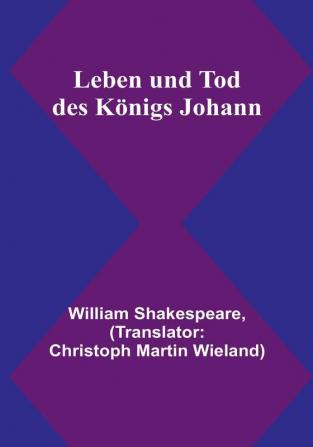 Leben und Tod des Königs Johann