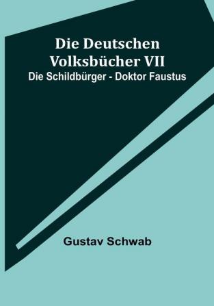 Die Deutschen Volksbücher VII: Die Schildbürger - Doktor Faustus