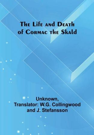 The Life and Death of Cormac the Skald