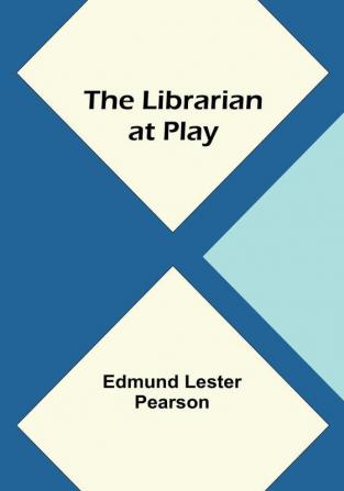 The Librarian at Play