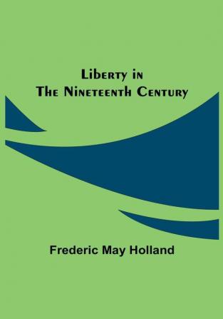 Liberty in the Nineteenth Century