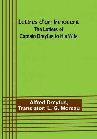 Lettres d'un Innocent: The Letters of Captain Dreyfus to His Wife