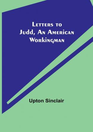 Letters to Judd an American Workingman