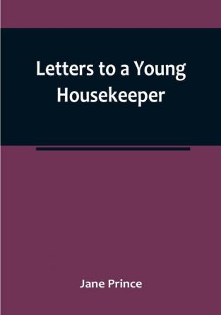 Letters to a Young Housekeeper